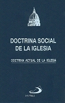 Doctrina Social de la Iglesia: Doctrina Actula de la Iglesia Catolica